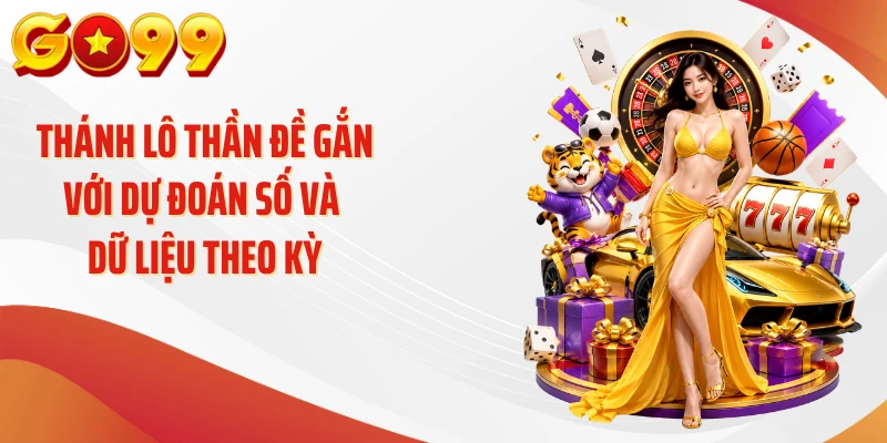 Thánh Lô Thần Đề GO99: Số Mới Và Kết Quả Theo Kỳ 2 Thánh lô thần đề gắn với dự đoán số và dữ liệu theo kỳ