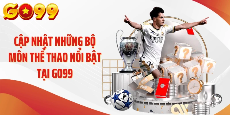 Thể Thao Go99 - Cập Nhật Sân Chơi Thể Thao Đa Dạng 3 Cập nhật những bộ môn thể thao nổi bật tại Go99